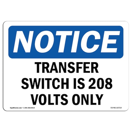 Signmission OSHA Notice Sign, 12" Height, Rigid Plastic, Transfer Switch Is 208 Volts Only Sign, Landscape OS-NS-P-1218-L-18719